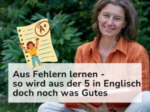 Frau in oranger Bluse sitzt im Grünen. Davor steht groß mit schwarzer Schrift in weißem Kasten: Aus Fehlern lernen - so wird aus der 5 in Englisch doch noch was Gutes"