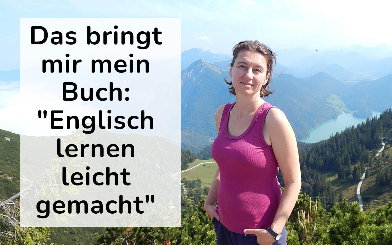 Eine Frau in pinkem Top steht vor einer Bergkulisse. Links der Text: Das bringt mir mein Buch: Englisch lernen leicht gemacht.